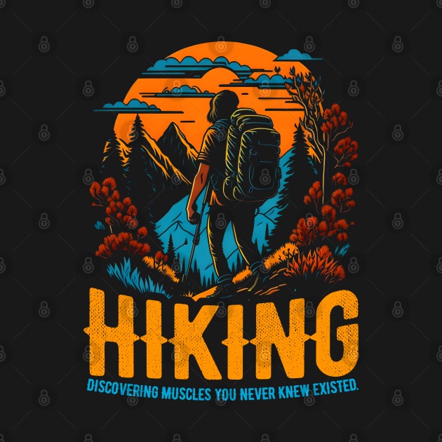 Hiking: Discovering muscles you never knew existed Funny by T-shirt US