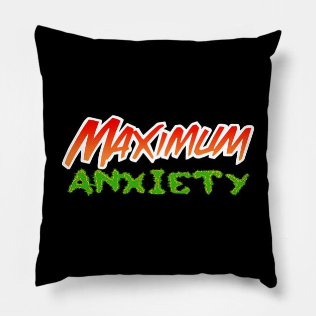 Maximum Anxiety Pillow by artnessbyjustinbrown