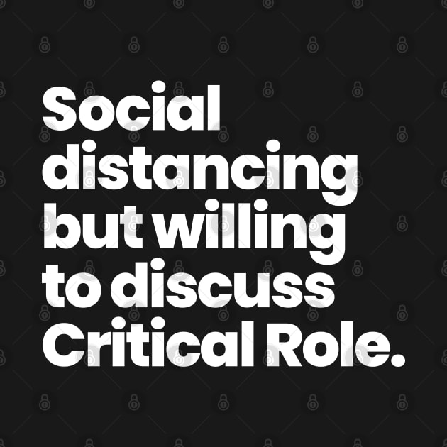 Social distancing but willing to discuss Critical Role by VikingElf