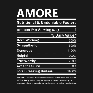 Amore Name T Shirt - Amore Nutritional and Undeniable Name Factors Gift Item Tee T-Shirt