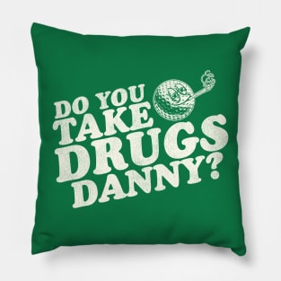 Do You Take Drugs, Danny? Pillow