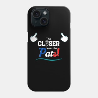 This Closer loves the Pats! Phone Case