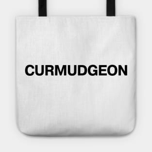 "CURMUDGEON" in plain black letters - bah humbug and harrumph Tote