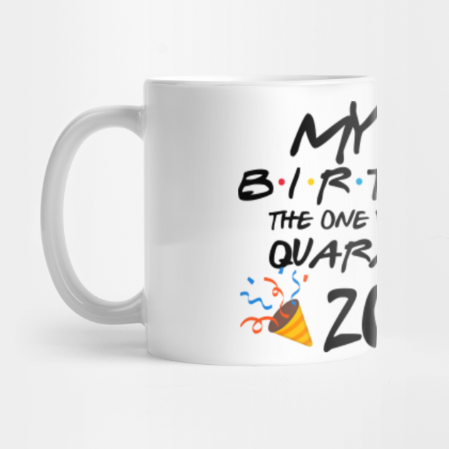 Download 1st Birthday The One Where We Were Quarantined First Birthday Svg Friends Tv Show Svg Png Eps Svg Files For Cricut Quarantine Birthday Fb1 Quarantined 2020 Taza Teepublic Mx