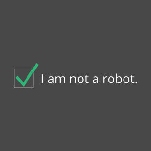 Not a Robot T-Shirt