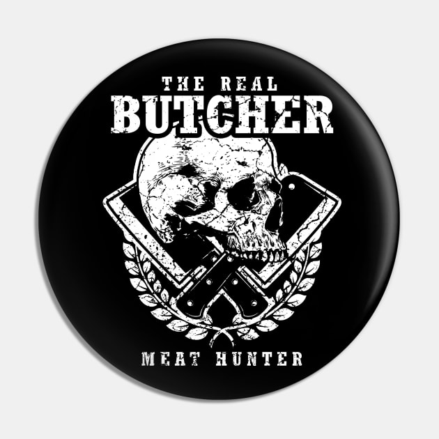 The Real Butcher - Meat Hunter Pin by Mila46