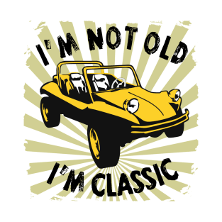 I'm Not Old I'm Classic Funny Car Graphic - Buggy T-Shirt