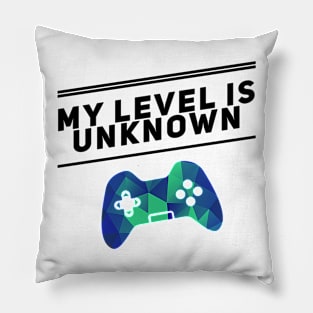 My Level Is Unknown Pillow