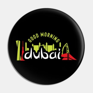 Good Morning Dubai Pin