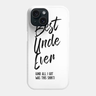 Best Uncle Ever Phone Case