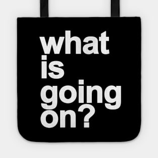 *What is going on? v2 Tote