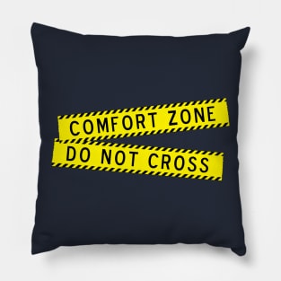 Comfort Zone - Do NOT Cross Pillow