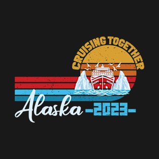 Alaska Cruise 2023 Family Friends and Group Summer Travel Vacation Matching family cruise T-Shirt