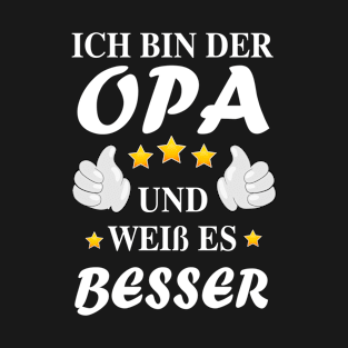 Ich bin der OPA und weiß es besser T-Shirt