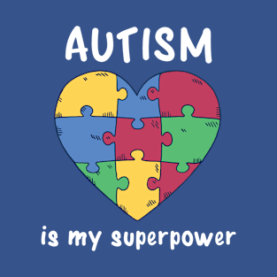 Autism Awareness, Autism Is My Supower T-Shirt