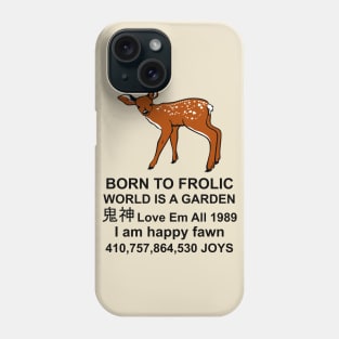 Born To Frolic - Meme, Cute Fawn, Oddly Specific Phone Case