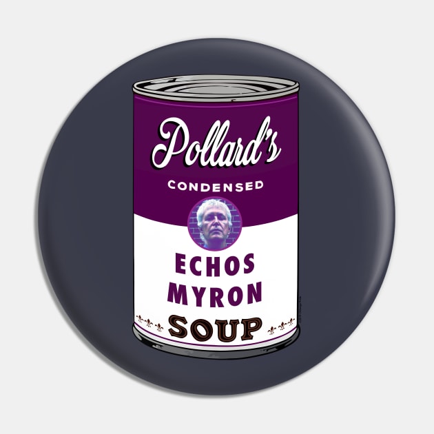 Echos Myron Soup Pin by chilangopride