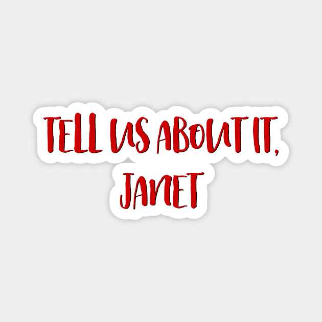 Tell us About it, Janet Magnet by TheatreThoughts