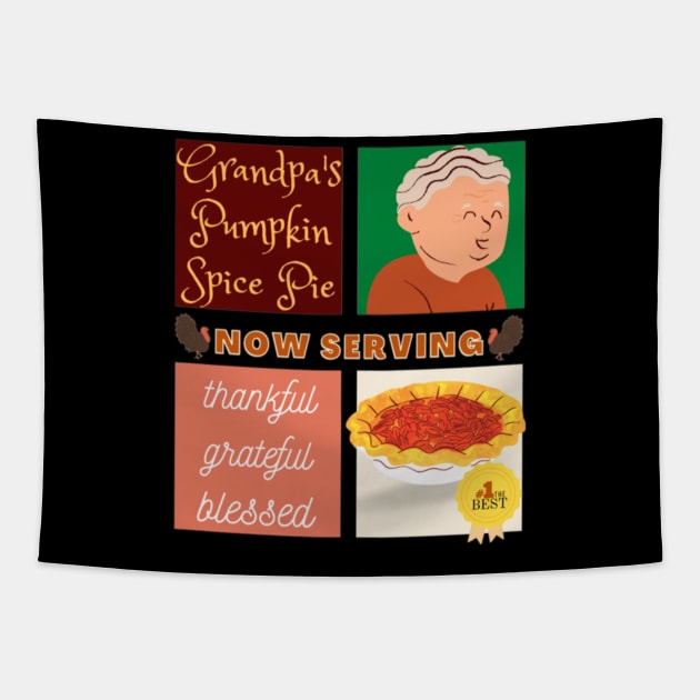 Couples Grandpa Pumpkin Spice Pie Now Serving Thanksgiving Day Thankful Grateful Blessed Tapestry by aspinBreedCo2