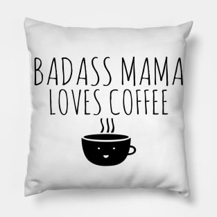 Badass Mama Loves Coffee Pillow