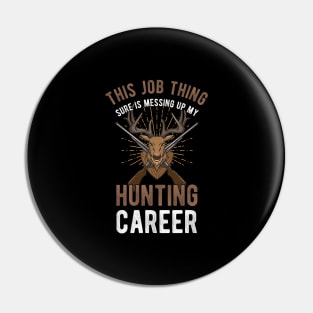 Funny Deer Hunting Hunters Gifts Pin