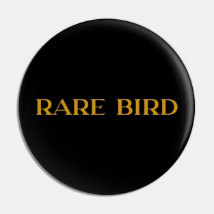 Rare Bird Pin