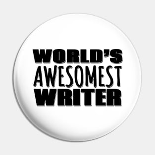 World's Awesomest Writer Pin