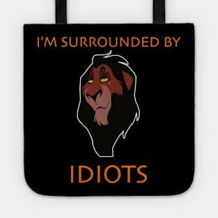 I'm Surrounded by Idiots Tote