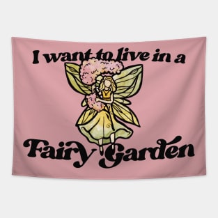 I want to live in a fairy garden Tapestry