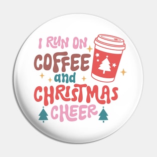 I Run On Coffee And Christmas Cheer Pin