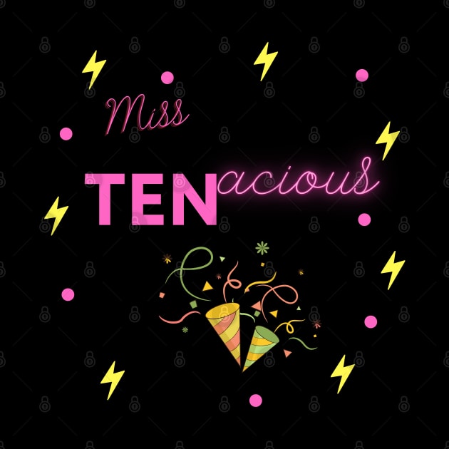 Miss TENacious by ImmaFortuneCreations