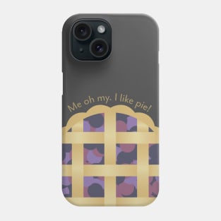 Me Oh My - I Like Pie Phone Case