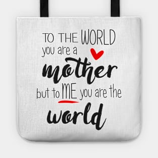 Mom You Are The World To Me - mothers day Tote