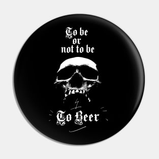 To be or not to be-To beer-Skull Pin