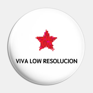 Viva Low Resolucion!! Pin