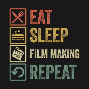 Funny eat sleep Film Making repeat retro vintage gift idea T-Shirt