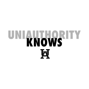 UniAuthority Knows T-Shirt