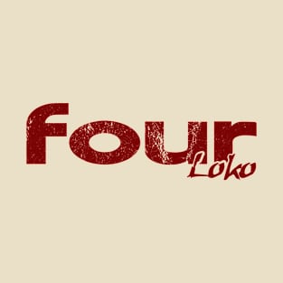 Four Loko T-Shirt