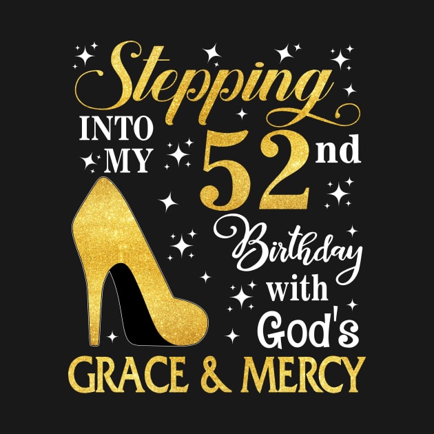 Stepping Into My 52nd Birthday With God's Grace & Mercy Bday by MaxACarter