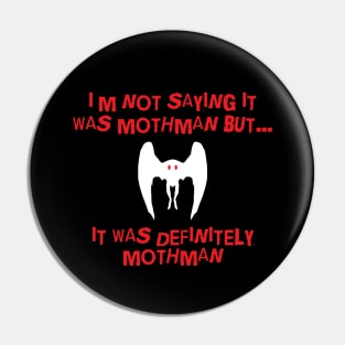 I'm not Saying it was Mothman.... Pin