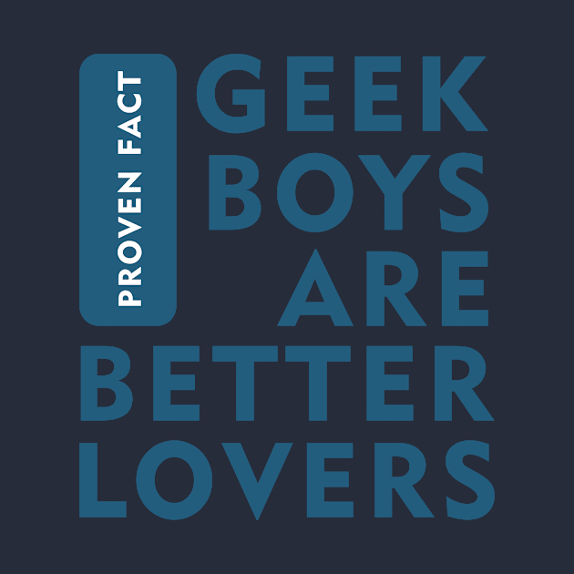 Geek boys are better lovers by Gaspar Avila