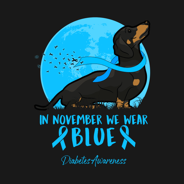 Diabetes Awareness In November We Wear Blue Diabetes Dachshund Lover by AKIFOJWsk