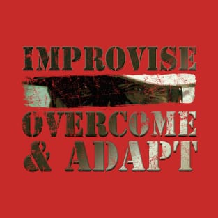 Improvise, Overcome, and Adapt T-Shirt