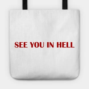 SEE YOU IN HELL Tote