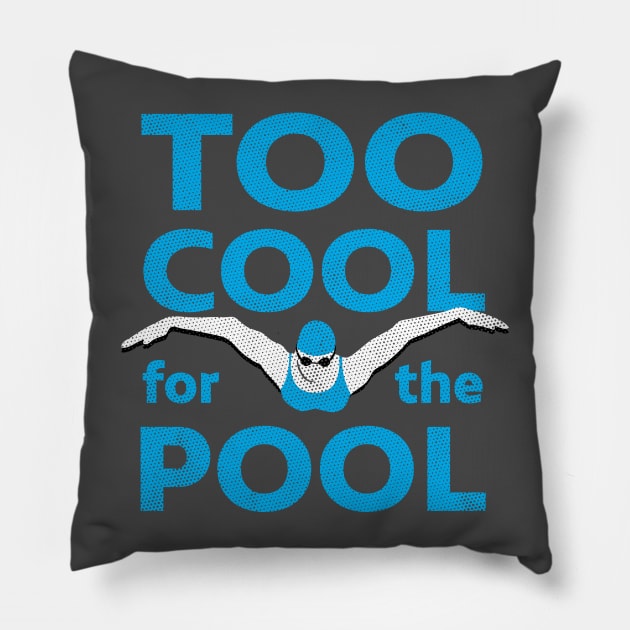 Womens Too Cool For The Pool Swim Pillow by atomguy