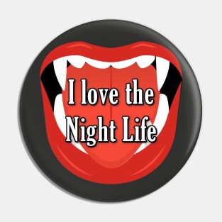 I Love the Night Life Fangs Pin