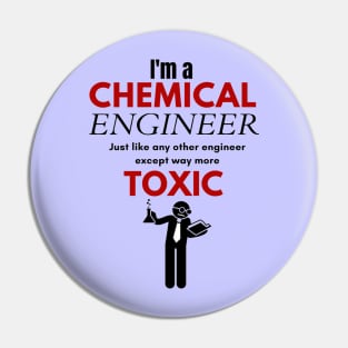 I'm a Chemical Engineer Pin