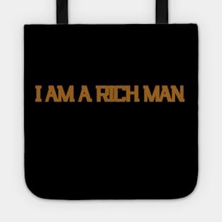 I Am A Rich Man Tote