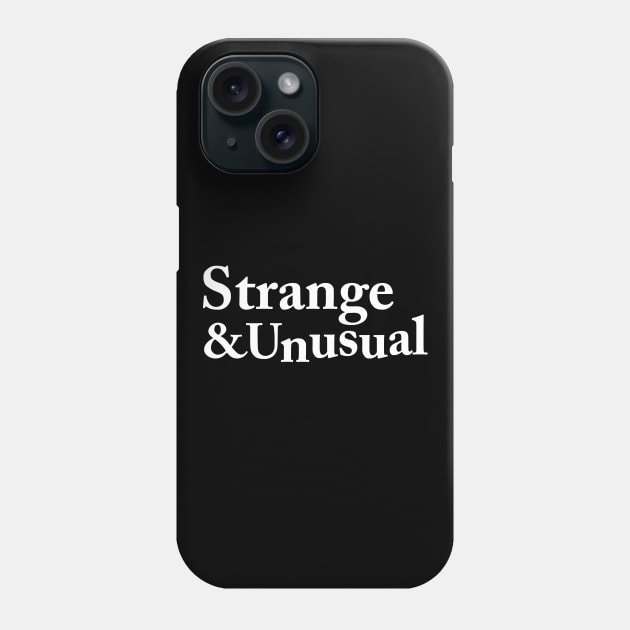 Strange And Unusual Phone Case by amalya