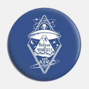 Believe in Yourself and aliens Pin